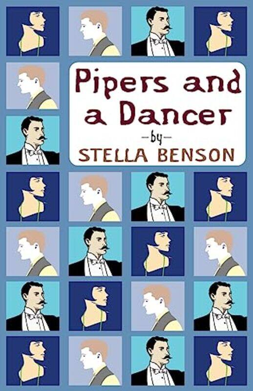 

Pipers and a Dancer by Stella Benson-Paperback