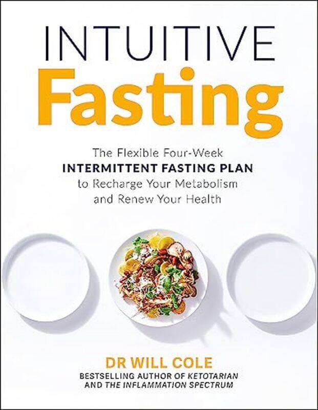 

Intuitive Fasting: The New York Times Bestseller,Paperback,by:Cole, Dr Will