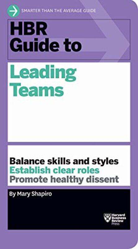 

HBR Guide to Leading Teams HBR Guide Series by Mary Shapiro-Paperback