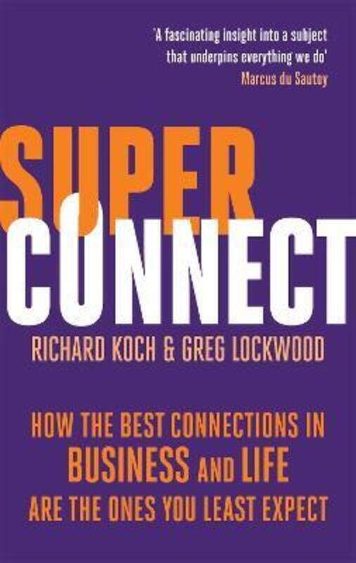 

Superconnect: The Power of Networks and the Strength of Weak Links.paperback,By :Richard Koch