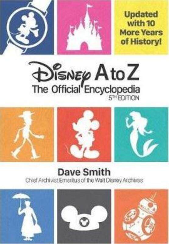 

Disney A To Z (fifth Edition): The Official Encyclopedia, Hardcover Book, By: Dave Smith