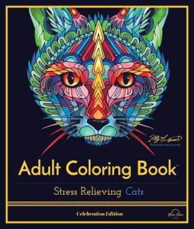 

Stress Relieving Cats: Adult Coloring Book, Celebration Edition,Paperback,ByLipscomb, Katy - Blue Star Press