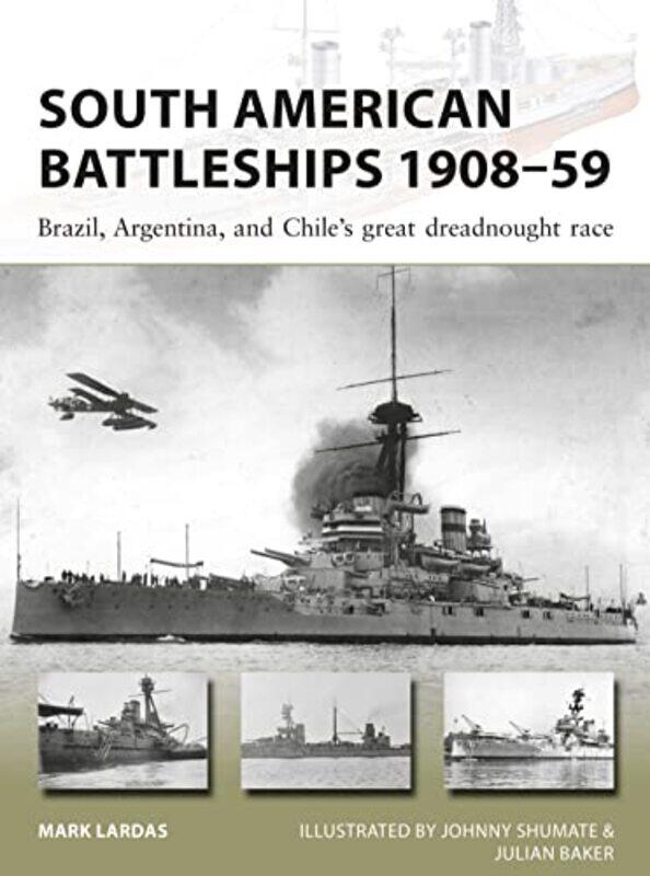 

South American Battleships 190859 By Mark Lardasj B Illus...Paperback