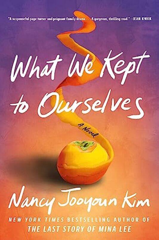 

What We Kept To Ourselves by Nancy Jooyoun Kim-Paperback