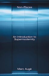 NonPlaces An Introduction to Supermodernity by Auge, Marc - Howe, John - Paperback