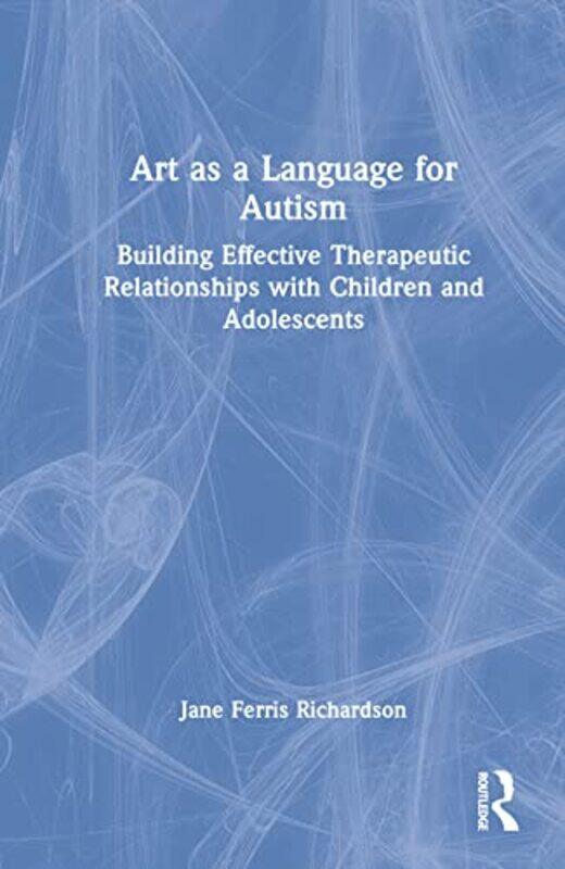 

Art as a Language for Autism by Aman Michigan State University USA YadavUlf Aarhus University Denmark Berthelsen-Hardcover