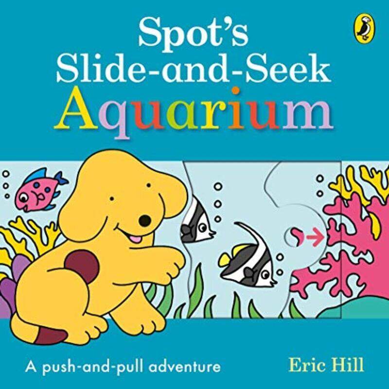 

Spot Slide and Seek: Aquarium Paperback by Hill, Eric