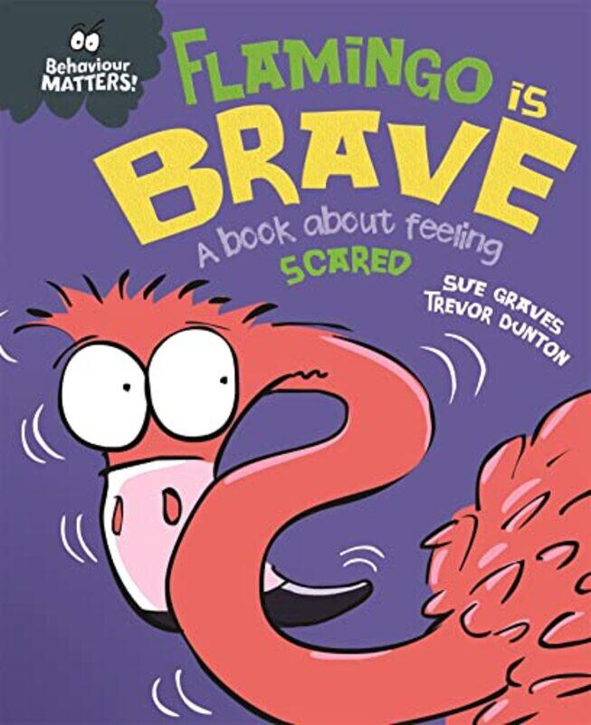 

Behaviour Matters Flamingo is Brave by Sue GravesTrevor Dunton-Paperback