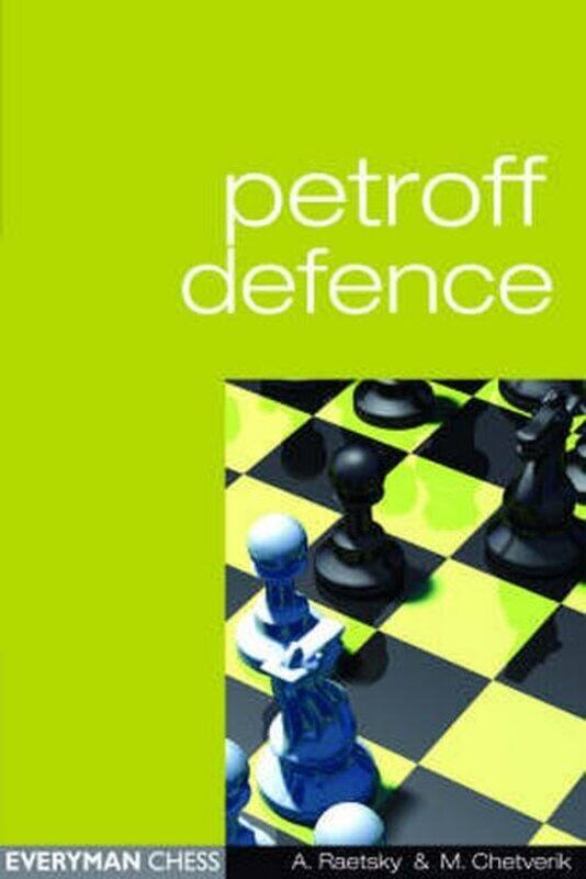 

Petroff Defence by Alexander RaetskyMaxim Chetverik-Paperback