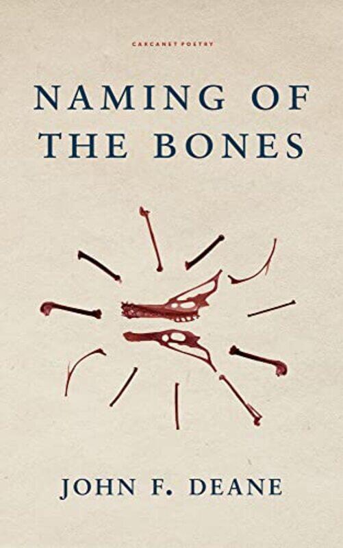

Naming of the Bones by John F Deane-Paperback