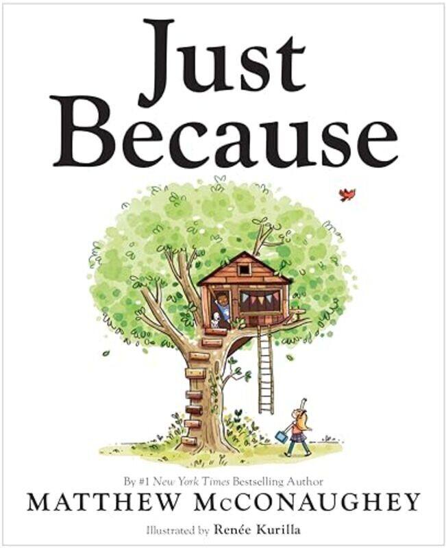 

Just Because Hardcover by McConaughey, Matthew - Kurilla, Renee