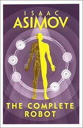 The Complete Robot , Paperback by Asimov, Isaac