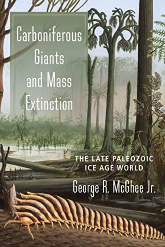 

Carboniferous Giants And Mass Extinction by George, Jr McGhee-Paperback