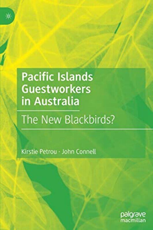 

Pacific Islands Guestworkers In Australia by Kirstie PetrouJohn Connell-Hardcover