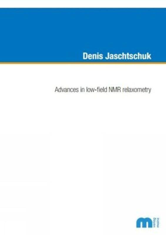 

Advances in lowfield NMR relaxometry by Lindsay Open University UK O'DellCharlotte University of Southern Queensland Australia BrownlowHanna Bertilsdo