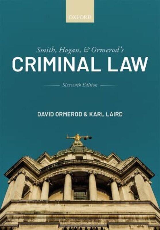 

Smith Hogan And Ormerods Criminal Law By Ormerod Cbe Qc Hon David Professor Of Criminal Justice At University College London - Laird K - Paperback