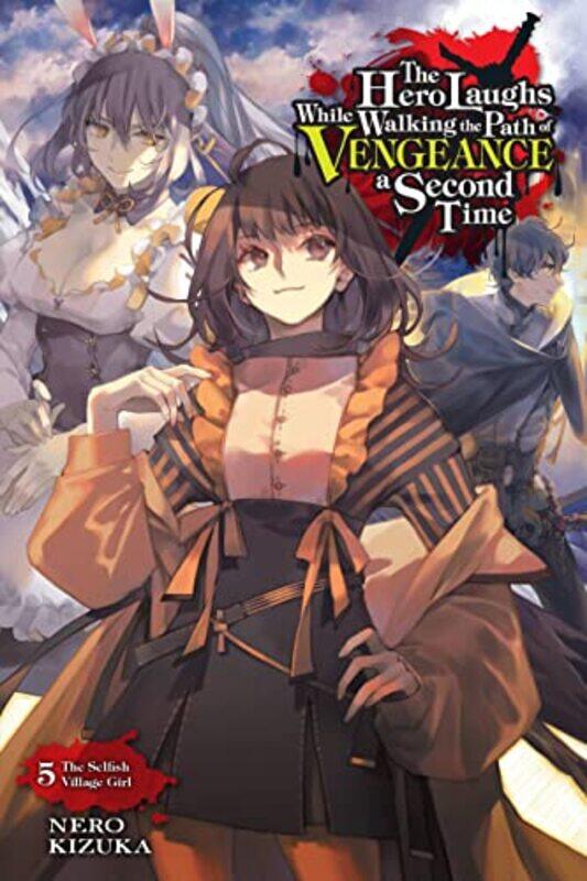 

The Hero Laughs While Walking the Path of Vengeance a Second Time Vol 5 light novel by Kizuka Nero-Paperback