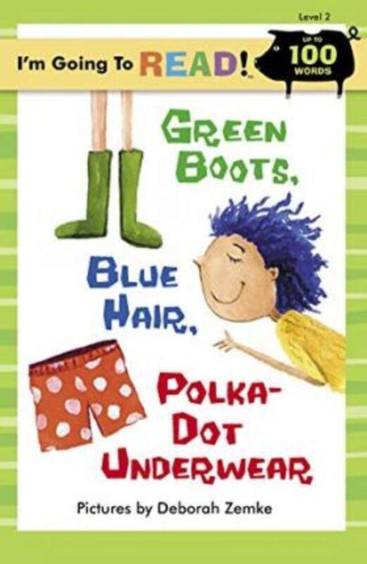 

^(C) I'm Going to Read (Level 2): Green Boots, Blue Hair, Polka-Dot Underwear.paperback,By :Deborah Zemke