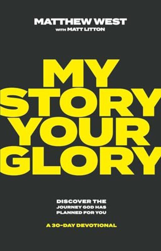 

My Story Your Glory by Matthew West-Hardcover