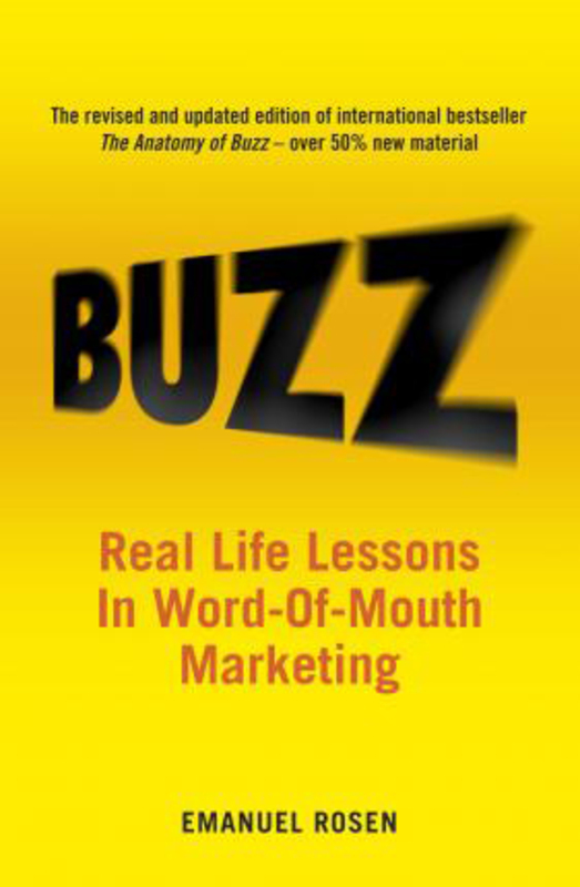 Buzz: Real-life Lessons in Word-of-Mouth Marketing, Paperback Book, By: Emanuel Rosen