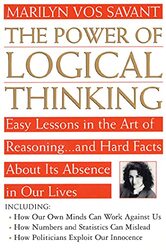 The Power of Logical Thinking: Easy Lessons in the Art of Reasoning-- and Hard Facts about Its Absen , Paperback by Vos Savant, Marilyn Mach