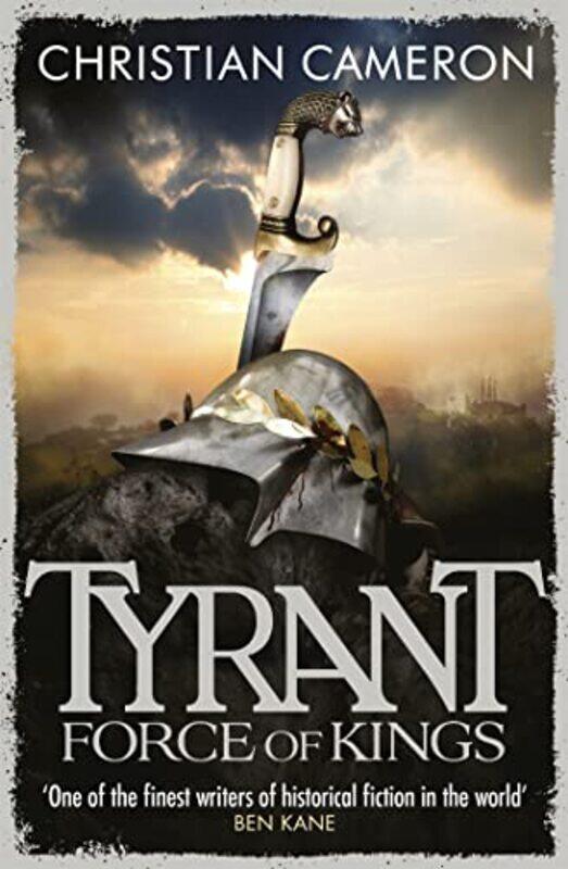 

Tyrant Force Of Kings by Christian Cameron-Paperback