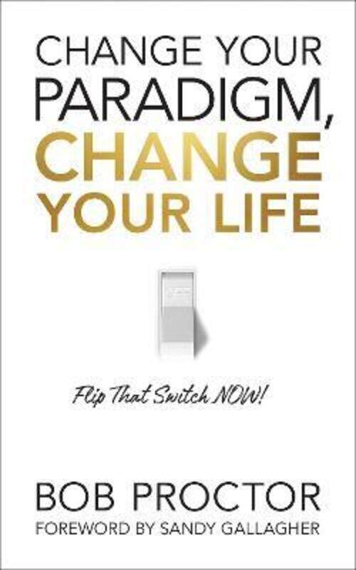 

Change Your Paradigm, Change Your Life.paperback,By :Bob Proctor