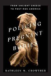 Policing Pregnant Bodies by Gillian Tindall-Hardcover