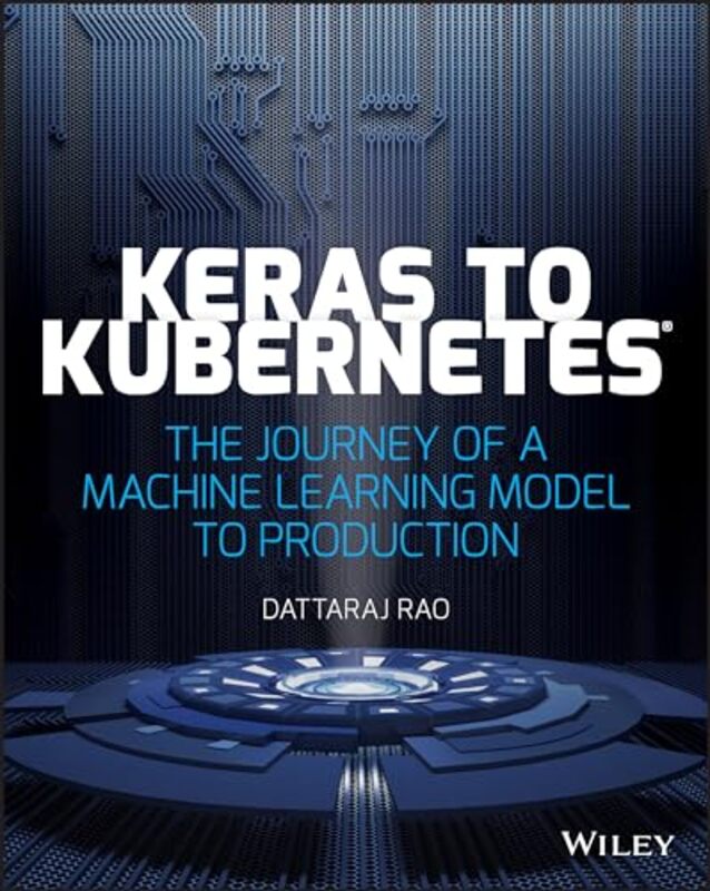 Keras to Kubernetes by Dattaraj Rao-Paperback