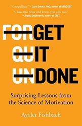 Get It Done: Surprising Lessons from the Science of Motivation , Hardcover by Fishbach, Ayelet