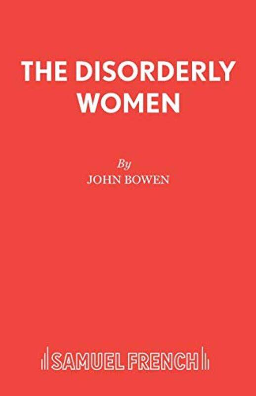 

The Disorderly Women by John Bowen-Paperback