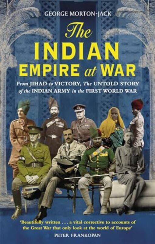 

The Indian Empire At War by George Morton-Jack-Paperback