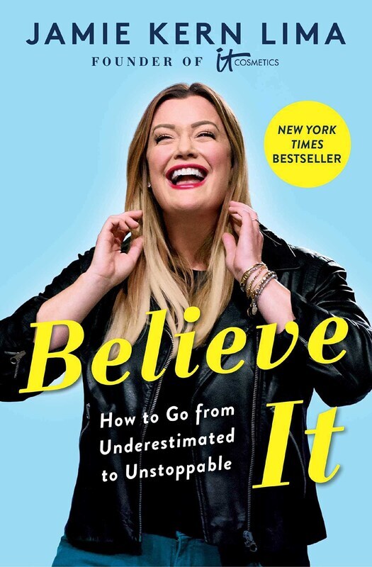 

Believe IT: How to Go From Underestimated to Unstoppable, Hardcover Book, By: Jamie Kern Lima