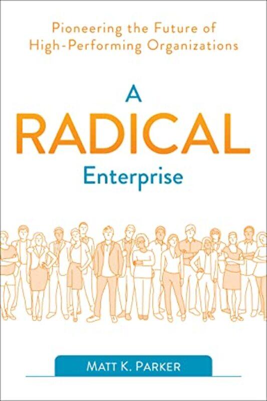 

A Radical Enterprise by Matt K, author of A Radical Enter Parker-Paperback