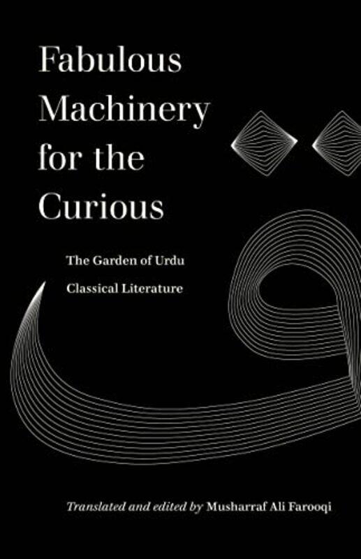 

Fabulous Machinery for the Curious by Musharraf Ali Farooqi-Paperback