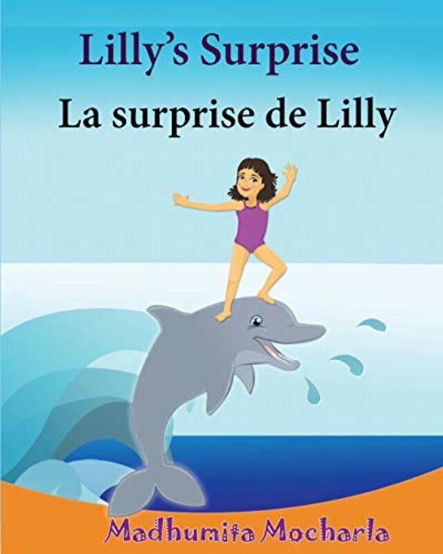 

French Kids Book Lillys Surprise La Surprise De Lilly Childrens Picture Book Englishfrench Bi By Lalgudi, Sujatha - Mocharla, Madhumita - Paperback