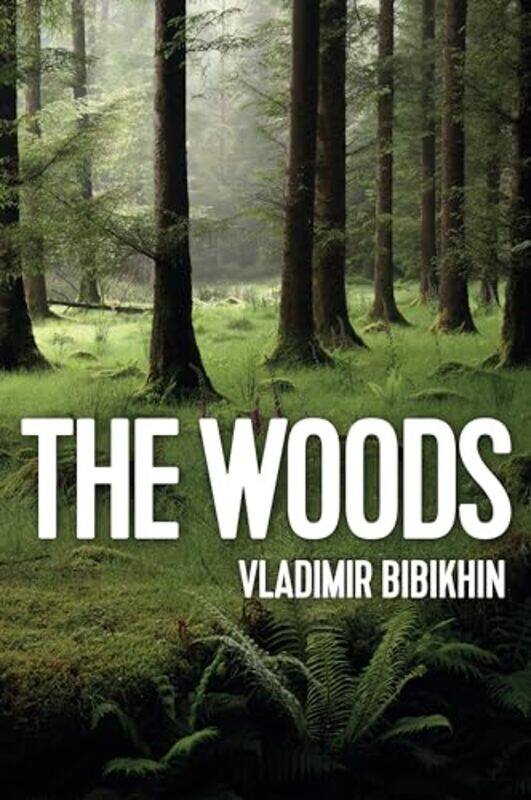 

The Woods by Vladimir BibikhinArch Tait-Paperback