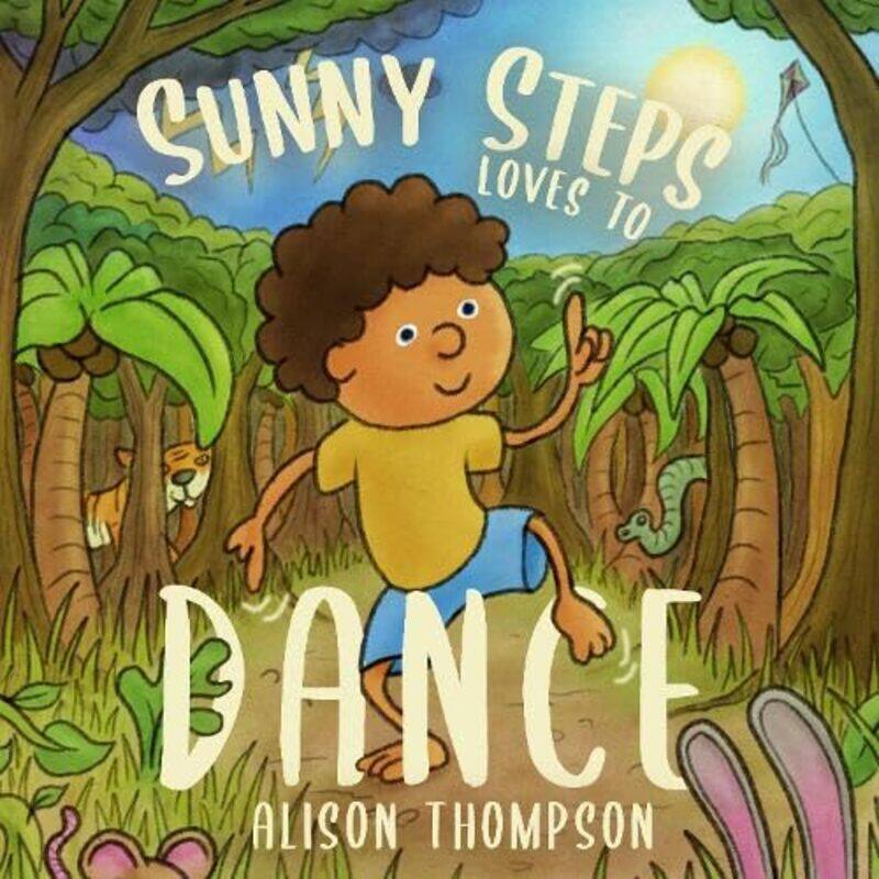 

Sunny Steps Loves To Dance by Alison Thompson-Paperback