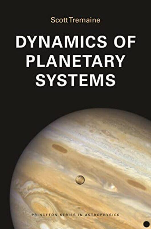 

Dynamics of Planetary Systems by Giles GyerJimmy MichaelRicky Davis-Paperback