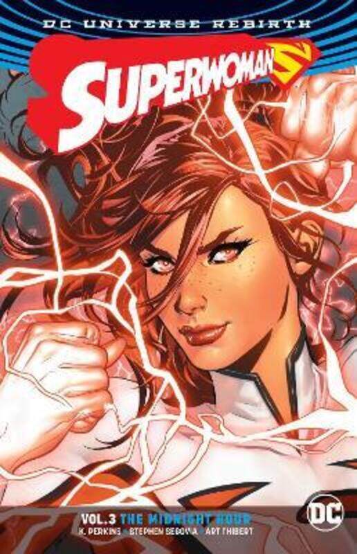 

Superwoman Vol. 3: The Midnight Hour (Rebirth),Paperback,By :Perkins, K.