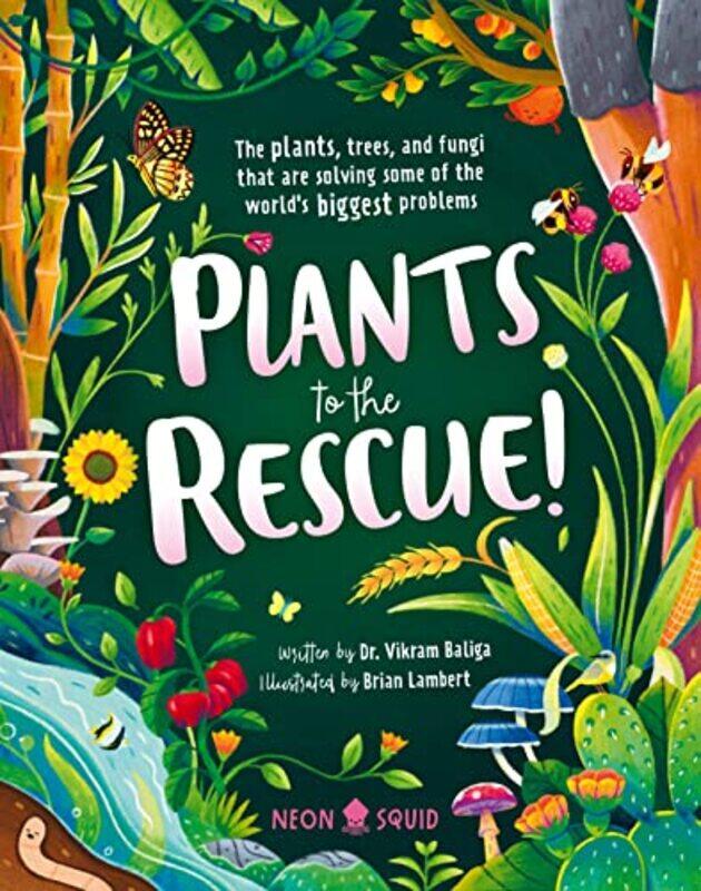 

Plants To The Rescue by Baliga, Vikram,Neon Squid - Hardcover