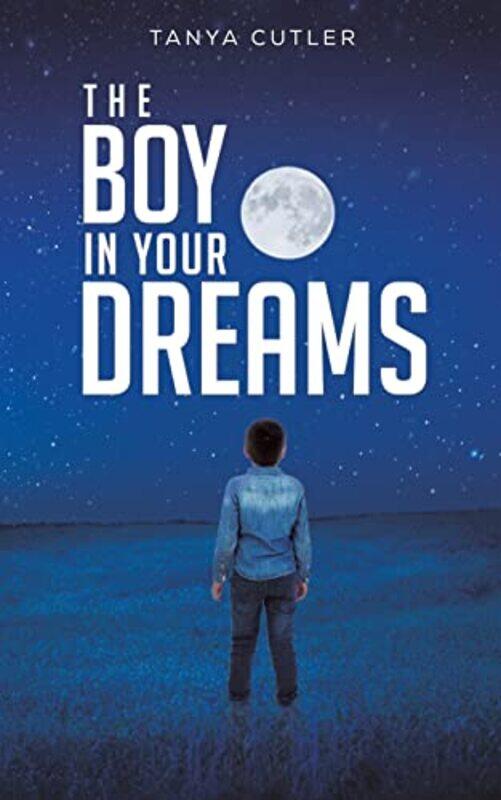 

The Boy in Your Dreams by Tanya Cutler-Paperback