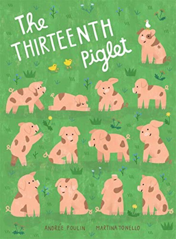 

The Thirteenth Piglet , Hardcover by Poulin, Andree - Tonello, Martina