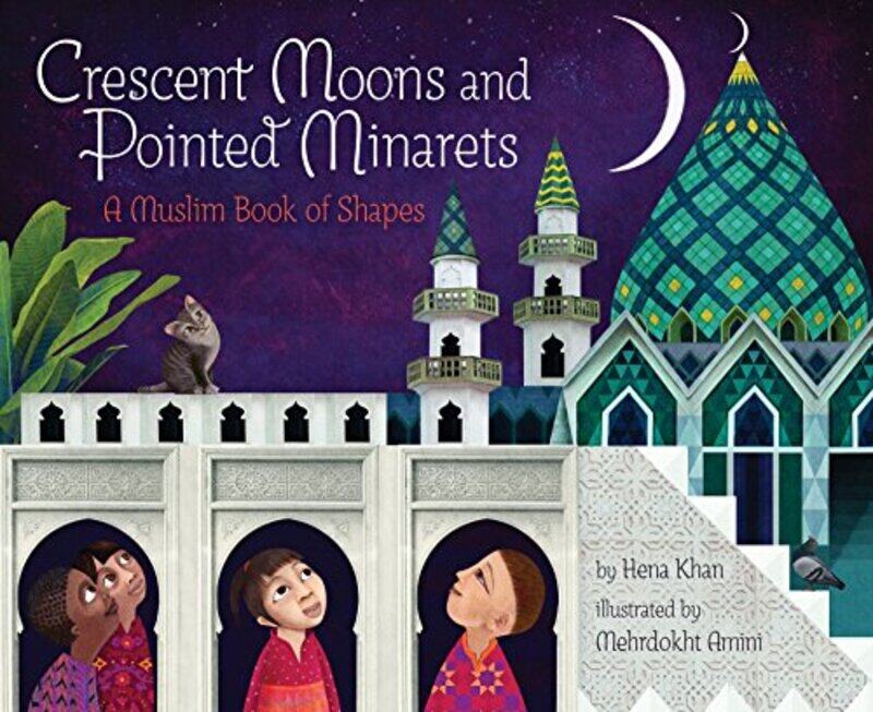 

Crescent Moons and Pointed Minarets: A Muslim Book of Shapes, Hardcover Book, By: Hena Khan