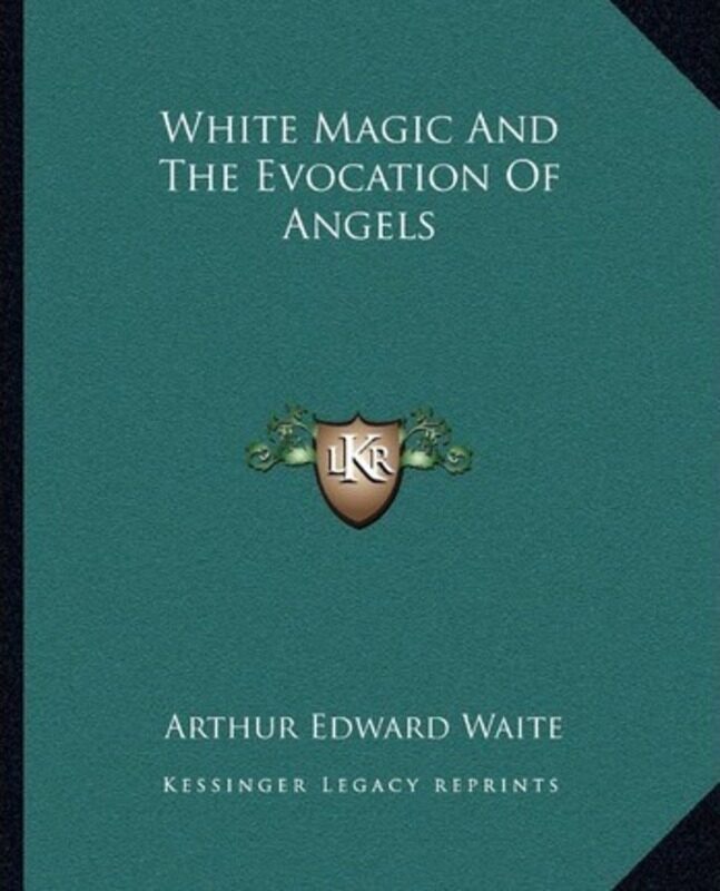 

White Magic and the Evocation of Angels.paperback,By :Waite, Professor Arthur Edward