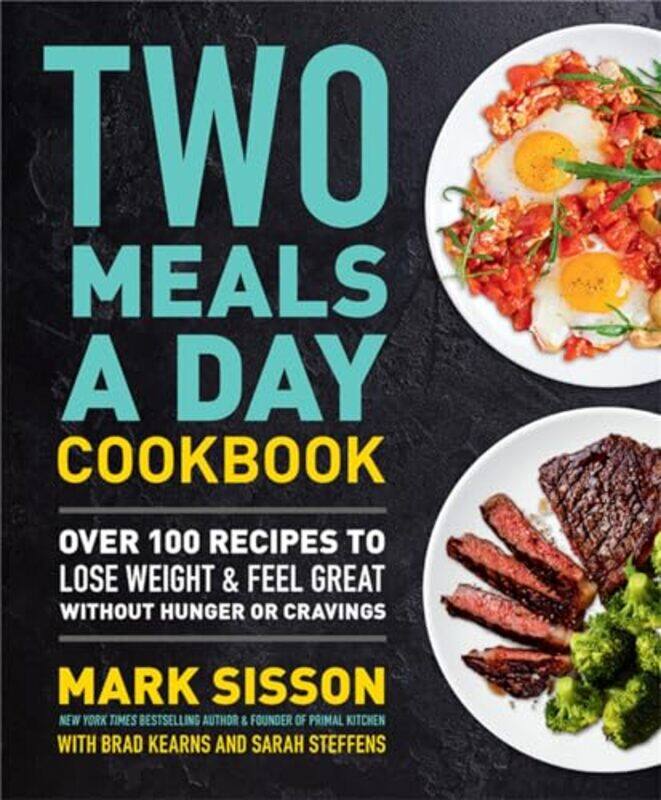 

Two Meals a Day Cookbook by Mark Sisson-Hardcover