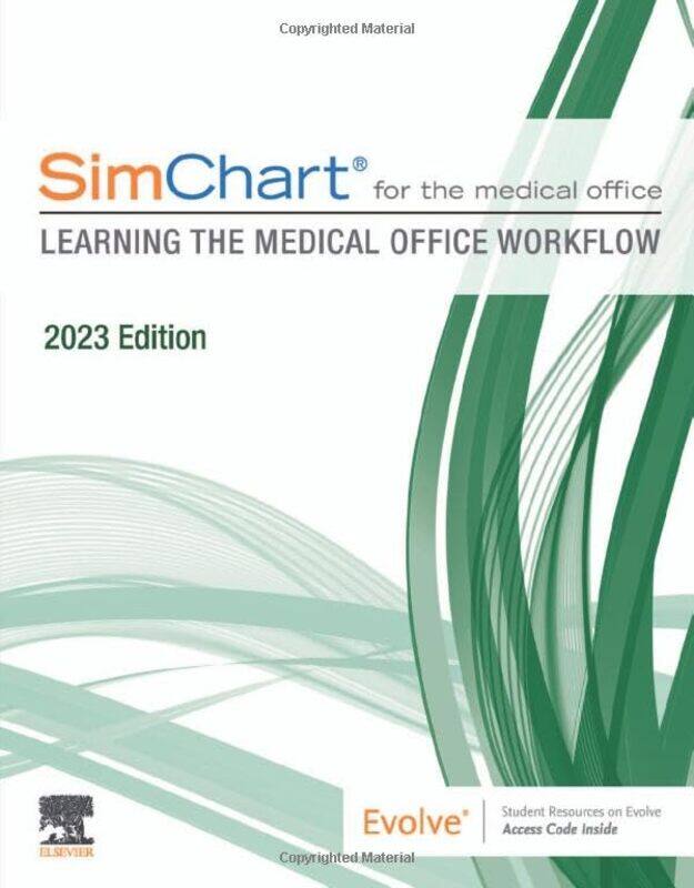 

SimChart for the Medical Office Learning the Medical Office Workflow 2023 Edition by Elsevier Inc-Paperback