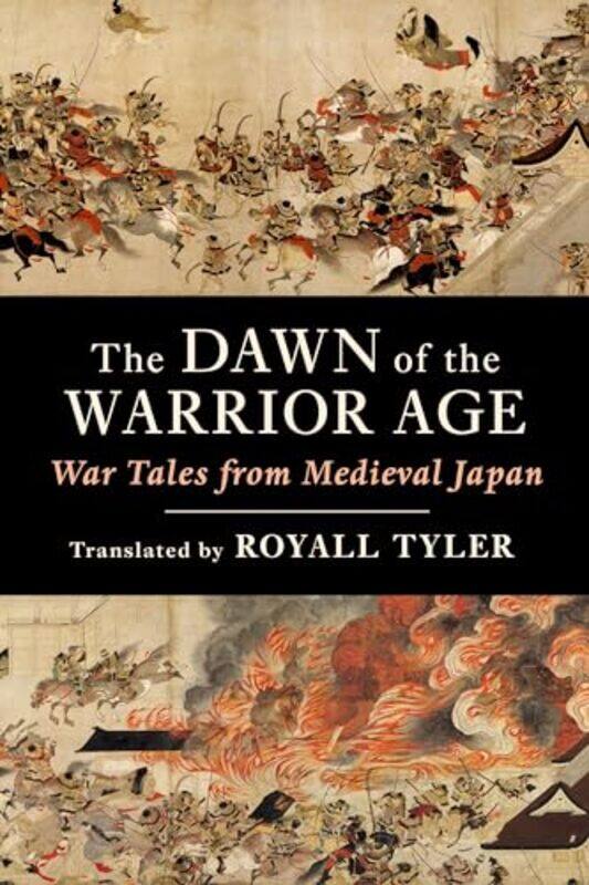 

The Dawn of the Warrior Age by Royall Tyler-Paperback