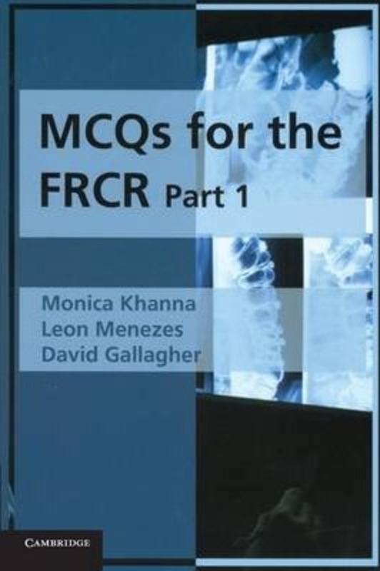 MCQs for the FRCR, Part 1,Paperback, By:Khanna, Monica - Menezes, Leon - Gallagher, David