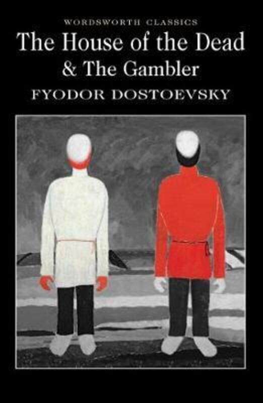 

The Gambler/The House of the Dead (Wordsworth Classics),Paperback, By:Dostoevsky